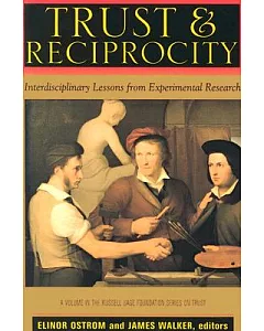 Trust And Reciprocity: Interdisciplinary Lessons For Experimental Research