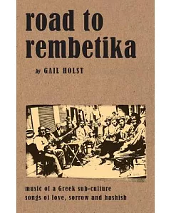 Road to Rembetika: Music of the Greek Sub-culture