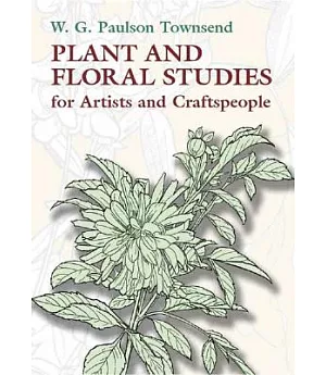 Plant And Floral Studies for Artists And Craftspeople