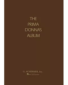 Prima Donna’s Album: 42 Celebrated Arias from Famous Operas