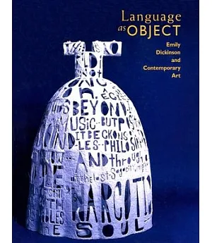 Language As Object: Emily Dickinson and Contemporary Art
