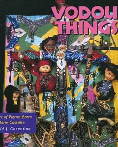 Vodou Things: The Art of Pierrot Barra and Marie Cassaise