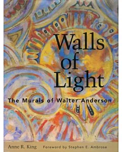 Walls of Light: The Murals of walter Anderson