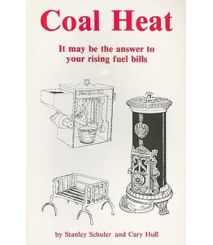 Coal Heat: It May Be the Answer to Your Rising Fuel Bills