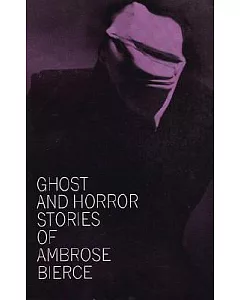 Ghost and Horror Stories of Ambrose bierce