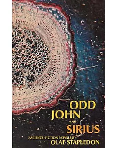 Odd John and Sirius: Two Science Fiction Novels
