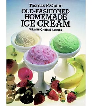 Old Fashioned Homemade Ice Cream: With 58 Original Recipes