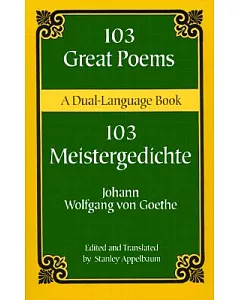 103 Great Poems/103 Meistergedichte: A Dual-Language Book