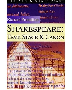Shakespeare: Text, Stage, and Canon