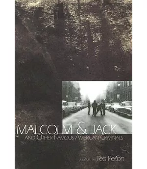 Malcolm & Jack: (And Other Famous American Criminals)