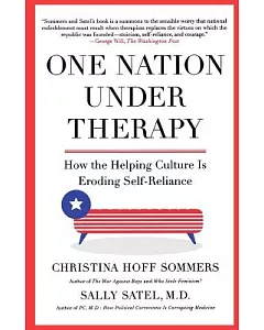 One Nation Under Therapy: How the Helping Culture Is Eroding Self-reliance