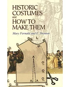 Historic Costumes And How to Make Them