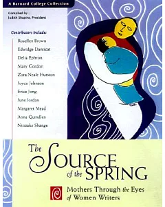 The Source of the Spring: Mothers Through the Eyes of Women Writers