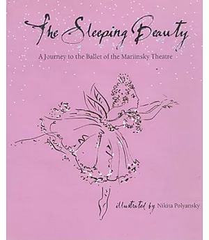 The Sleeping Beauty: A Journey to the Ballet of the Mariinsky Theatre