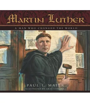 Martin Luther: A Man Who Changed The World
