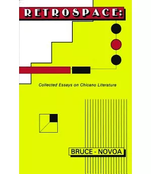 Retrospace: Collected Essays on Chicano Literature Theory and History