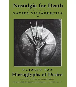 Nostalgia for Death and Hieroglyphs of Desire: Poetry