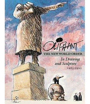 Oliphant: The New World Order in Drawing and Sculpture 1983-1993