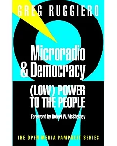 Microradio & Democracy: (Low) Power to the People