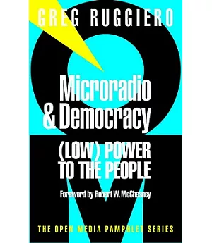 Microradio & Democracy: (Low) Power to the People