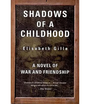Shadows of a Childhood: A Novel of War and Friendship