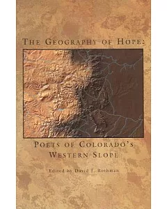 The Geography of Hope: Poets of Colorado’s Western Slope