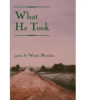What He Took: Poems