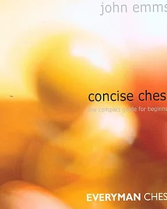 Concise Chess: A Compact Guide for Beginners