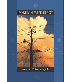 Foreign Wife Elegy: Poems