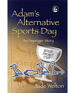 Adam’s Alternative Sports Day: An Asperger Story