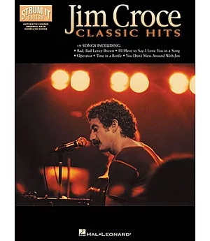 Jim Croce: Classic Hits. 19 Songs