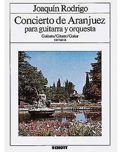 concierto de Aranjuez: Para Guitarra y Orquesta Fur Gitarre und Orchester/for Guitar and Orchestra