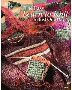 The Easy to Learn to Knit in Just One Day