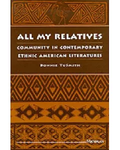 All My Relatives: Community in Contemporary Ethnic American Literatures