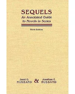 Sequels: An Annotated Guide to Novels in Series