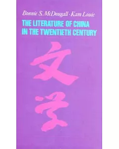 The Literature of China in the Twentieth Century