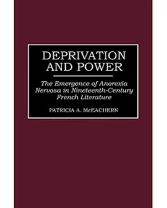 Deprivation and Power: The Emergence of Anorexia Nervosa in Nineteenth-Century French Literature