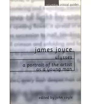 James Joyce: Ulysses a Portrait of the Artist As a Young Man