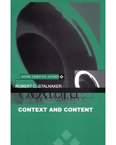 Context and Content: Essays on Intentionality in Speech and Thought