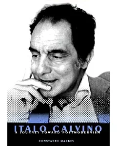 Italo Calvino: A Journey Toward Postmodernism