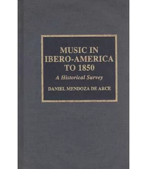 Music in Ibero-America to 1850: A Historical Study