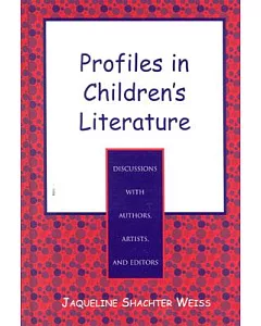 Profiles in Children’s Literature: Discussions With Authors, Artists, and Editors