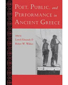 Poet, Public, and Performance in Ancient Greece