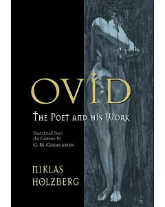 Ovid: The Poet and His Work