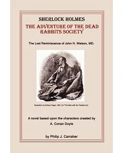 Sherlock Holmes: The Adventure of the Dead Rabbits Society : The Lost Reminiscence of John H. Watson, Md.