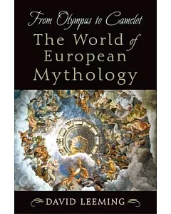 From Olympus to Camelot: The World of European Mythology