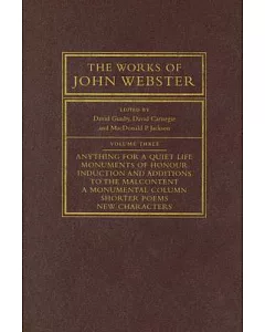 The Works Of John Webster: An Old-Spelling Critical Edition