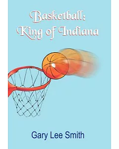 Basketball: King of Indiana