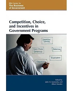 Competition, Choice And Incentives in Government Programs