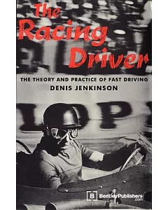 The Racing Driver: The Theory and Practice of Fast Driving